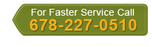 For Faster Service Call 678-227-0510